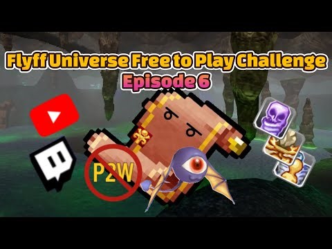 Flyff Universe Free to Play Challenge - Episode 6