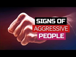 Decoding Aggression | Recognizing the Signs of Aggressive Behavior | Qualities of aggressive people