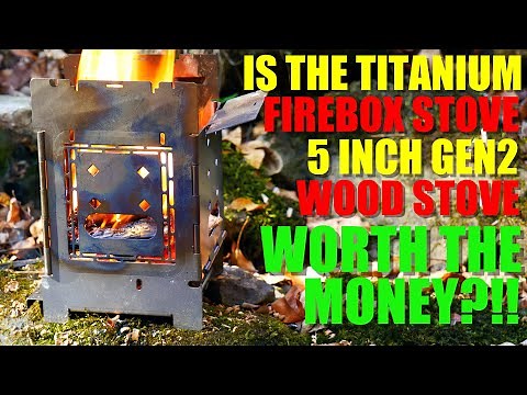 Is the Firebox TITANIUM 5-Inch Gen2 Folding Wood Stove WORTH THE MONEY?