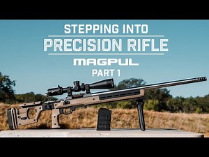 Magpul - Stepping Into Precision Rifle - Part 1