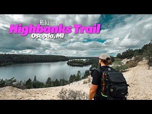 Hiking the Highbanks Trail in Oscoda, Michigan | 7-Mile Scenic Hike Along the Au Sable River
