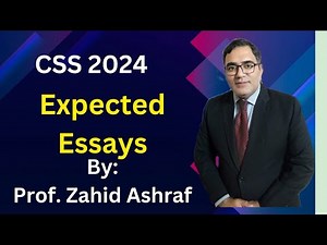 Expected Essay Topics for CSS 2024 by Prof. Zahid Ashraf | CSS Exam Preparation