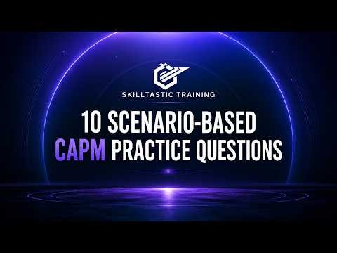 10 Scenario-Based CAPM Exam Questions with Answers & Explanations | CAPM Exam Prep 2026