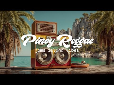 Pinoy Reggae Anthems ~ Best Tagalog Reggae Songs & Island Music Hits