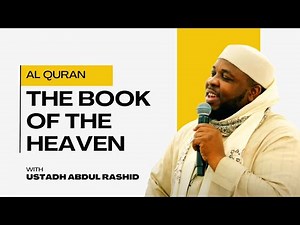 Book of the Heaven | Make your life according to Quran | Ustadh Abdul Rashid 2024 Lecture