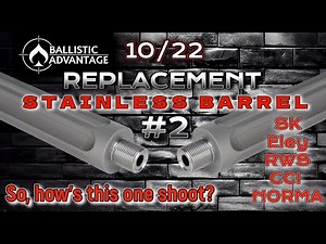 Ballistic Advantage 10-22 Warranty Replacement Barrel Testing with SK, Eley, RWS, CCI and Tac22