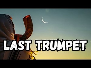 Feast of Trumpets Rapture: The “Last Trumpet” Case