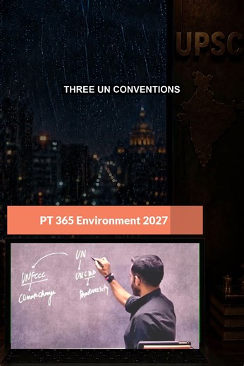 Three UN Conventions UPSC PT 365 Environment 2027