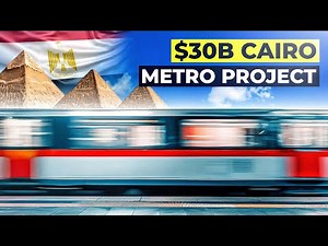 How Cairo’s $30 Billion Metro Project Will Transform Africa