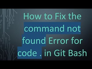 How to Fix the command not found Error for code . in Git Bash