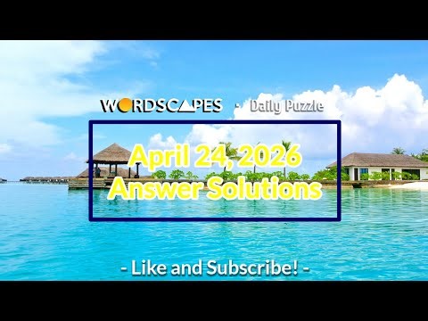 Wordscapes Daily Puzzle April 24, 2026 Answer | Solutions | Gameplay