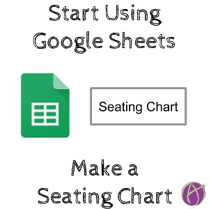 Begin with Google Sheets: Make a Seating Chart - Teacher Tech with Alice Keeler