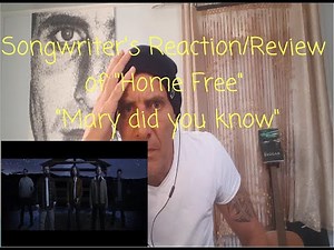 Songwriter's Reaction/Review of Home Free's "Mary did you know" mind blown to bits!!