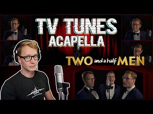 Two and a Half Men Theme - TV Tunes Acapella
