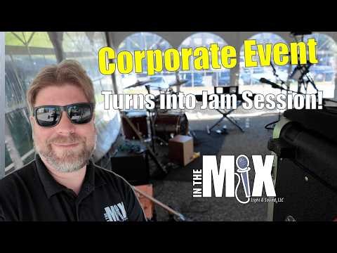 Live Sound Gig Log: Corporate Event turns into Jam Session