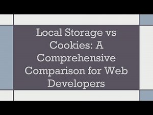 Local Storage vs Cookies: A Comprehensive Comparison for Web Developers