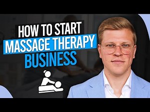 How To Start a Massage Therapy Business (2025)