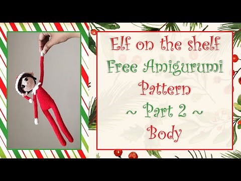 Elf on the shelf - Free Amigurumi Pattern - Part 2 - Body