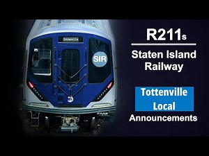 ᴴᴰ R211s - Staten Island Railway Announcements - Tottenville Local (Concept)