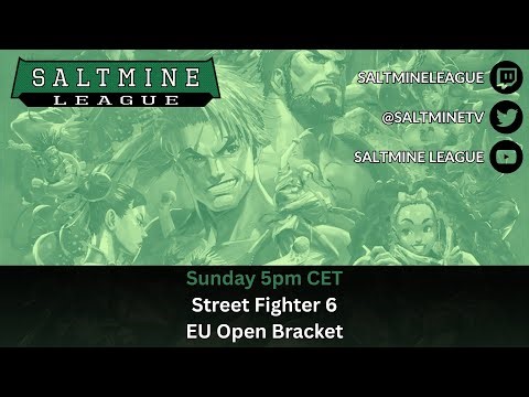 SF6 EU Saltmine League Tournament #4 | Season VI | 22.02.202