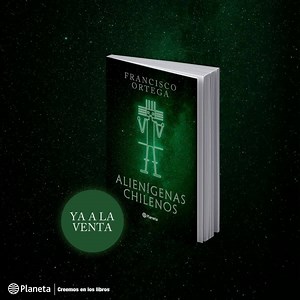 30K views · 13 reactions | En su segundo libro de no ficción, el autor de Logia recorre la historia, los mitos y la geografía de Chile a través de 40 asombrosas historias sobre ovnis y extraterrestres. Alienígenas chilenos de Francisco Ortega - Escritor ya está en librerías. #NoEstamosSolos #Alienigenascl #CreemosEnLosLibros  | Planeta de Libros Chile | Facebook