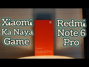 Redmi Note 6 Pro Unboxing & First Look