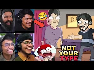 TRIGGERED INSAAN and MYTHPAT reaction on NOT YOUR TYPE Animation video 😂 | NOT YOUR TYPE |