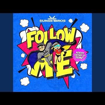 Follow Me (Nobody Listens To Techno)