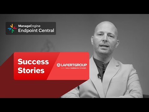 Improving IT Efficiency and Support Scalability with ManageEngine Endpoint Central: Lafert Group