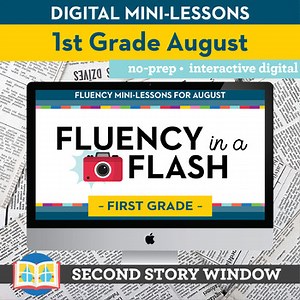 Reading Fluency in a Flash 1st Grade August • Digital Fluency Mini Lessons
