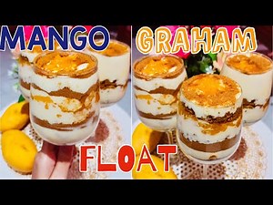 CREAMY MANGO GRAHAM FLOAT IN A GLASS | HOW TO MAKE MANGO FLOAT RECIPE | QUICK & EASY