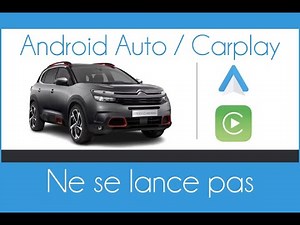 Solution si Apple CarPlay ou Android Auto ne se lance pas correctement dans un Citroën C5 Aircross