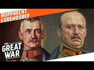 Crown Prince Rupprecht & Erich Ludendorff - Westerner vs. Easterner I WHO DID WHAT IN WW1?