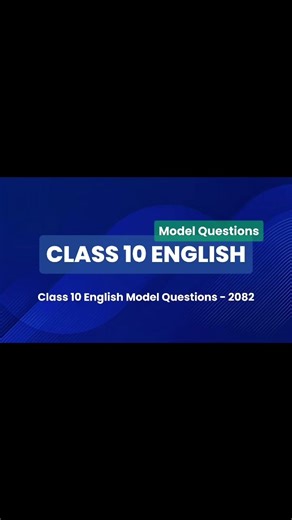 Class 10 English Model Questions - 2082#modelquestions #examfocus #fyppppppppppppppppppppppp #share #exampreprarion