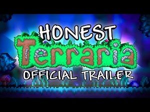 Terraria Official Trailer (but it's HONEST)