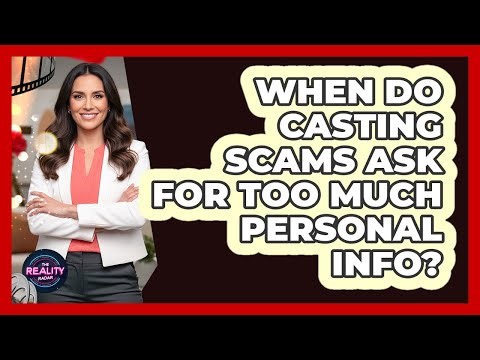 When Do Casting Scams Ask For Too Much Personal Info?