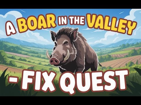(Everdream Valley) - A Boar in the Valley - FIX QUEST