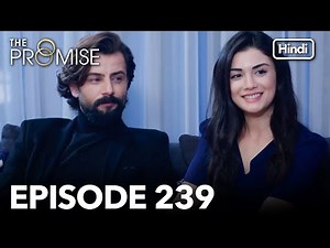 The Promise Episode 239 (Hindi Dubbed)