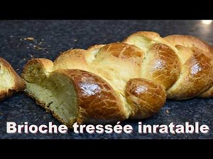 BRIOCHE tressée ultra moelleuse et inratable