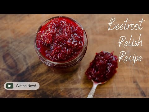 All Year Round Beetroot Relish Recipe | Beetroot Jam