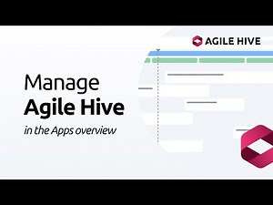 02 Manage Agile Hive in the Apps Overview