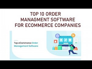 10 Best Order Management Software For Ecommerce Companies 2022