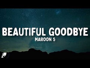Maroon 5 - Beautiful Goodbye (Lyrics)
