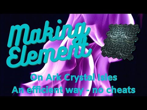 How to make/farm Element on Ark Crystal Isles. An efficient way with no spawns or cheats
