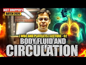WBC and Platelets | Lecture 02 | Body Fluids and Circulation Class 11 | NEET 2026 Droppers Batch
