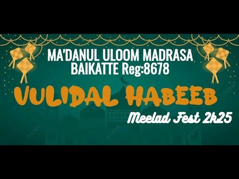 "VULIDAL HAВЕЕВ" Meelad Fest 2k25 | 2025 Sep 14 | MA'DANUL ULOOM MADRASA, BAIKATTE , PAIVALIKE