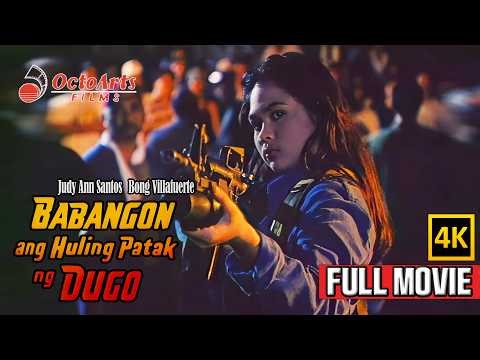 BABANGONG ANG HULING PATAK NG DUGO | Full Movie (4K) | Bong Villafuerte, Judy Ann Santos