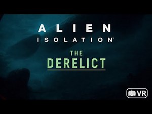 Alien Isolation VR - The Derelict