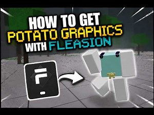 How to get potato graphics with fleasion! (NO STRAPS REQUIRED!)
