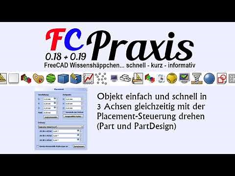 Clip 32: Objekt einfach und schnell in 3 Achsen gleichzeitig drehen (FreeCAD 0.19)